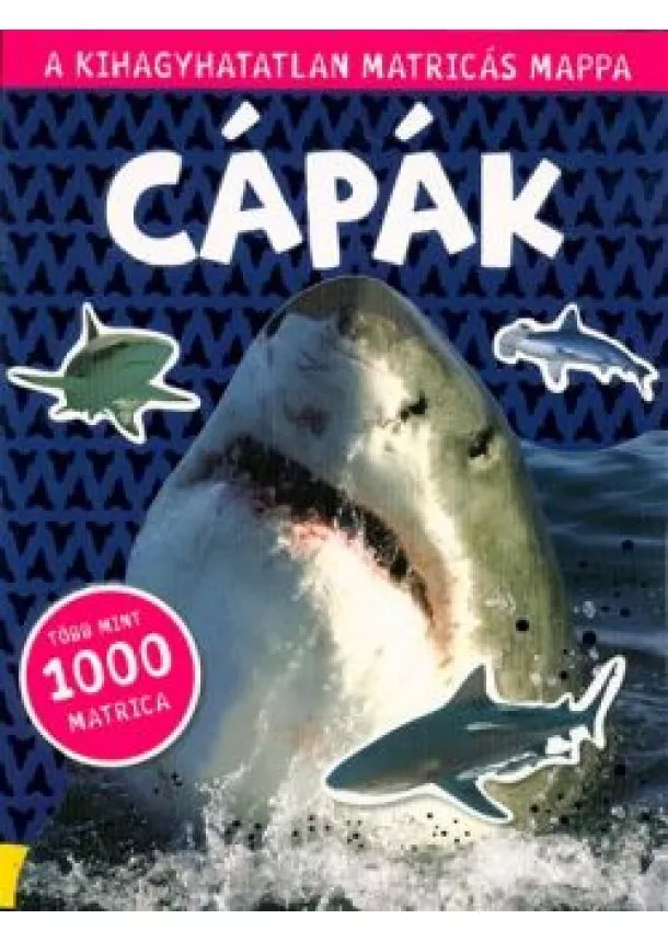 Matricás foglalkoztató - Cápák - A kihagyhatatlan matricás mappa /Több mint 1000 matricával