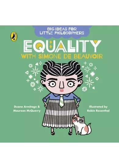 Big Ideas for Little Philosophers: Equality with Simone de Beauvoir
