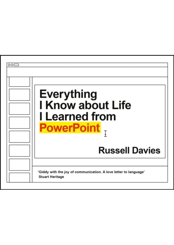 Russell Davies - Everything I Know about Life I Learned from PowerPoint