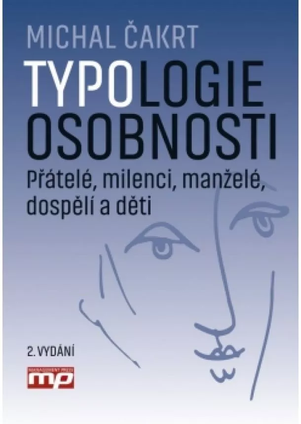 Michal Čakrt - Typologie osobnosti: přátelé, milenci, manželé, dospělí a děti