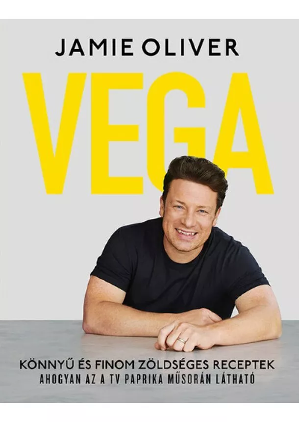 Jamie Oliver - Vega - Könnyű és finom zöldséges receptek (2. kiadás)