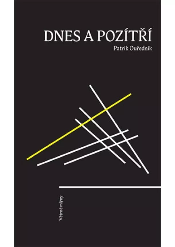 Patrik Ouředník - Dnes a pozítří