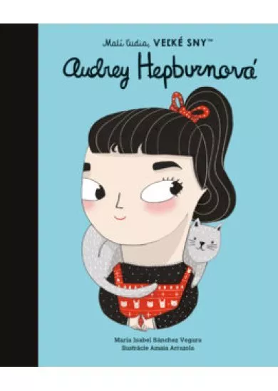Audrey Hepburn - Malí ľudia, veľké sny