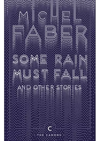 Some Rain Must Fall and Other Stories