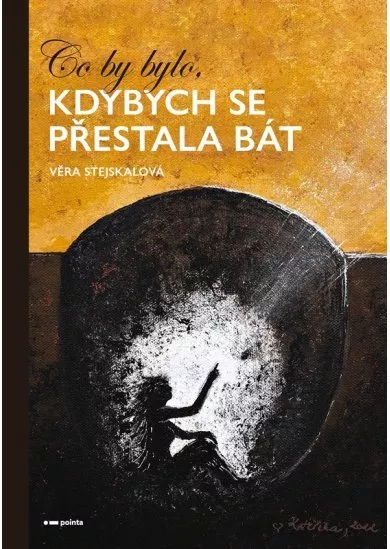 Co by bylo, kdybych se přestala bát