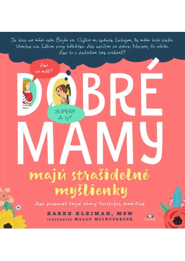 Karen Kleiman - Dobré mamy majú strašidelné myšlienky - Ako prekonať tajné obavy čerstvých mamičiek