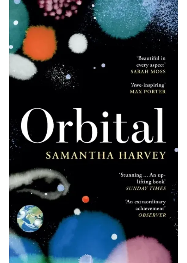 Samantha Harvey - Orbital