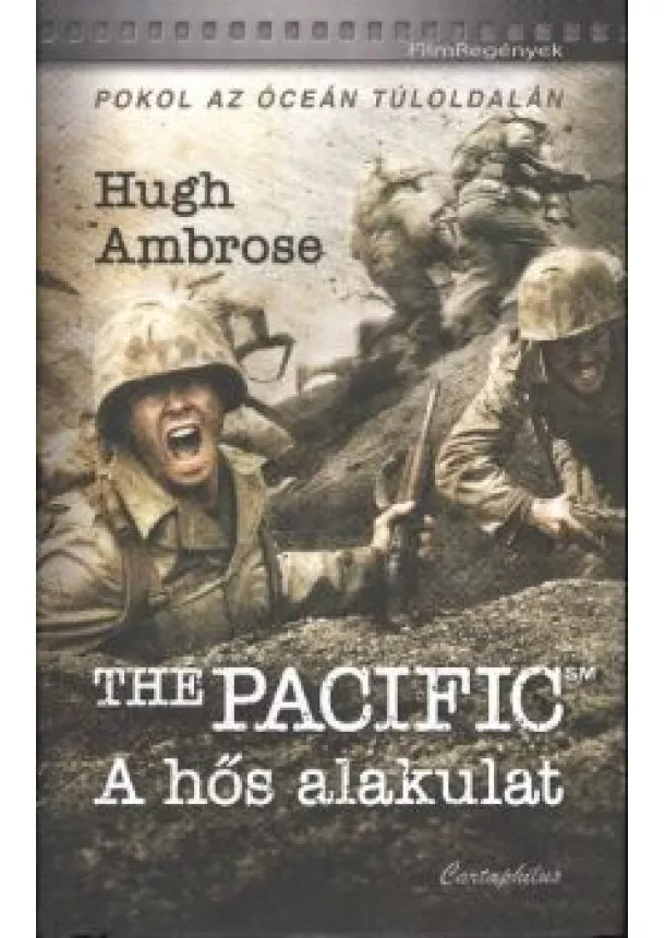 HUGH AMBROSE - THE PACIFIC - A HŐS ALAKULAT