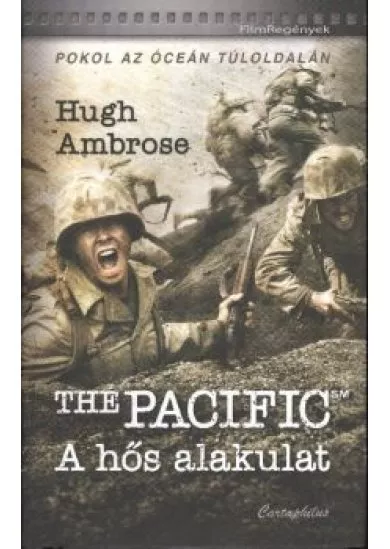THE PACIFIC - A HŐS ALAKULAT