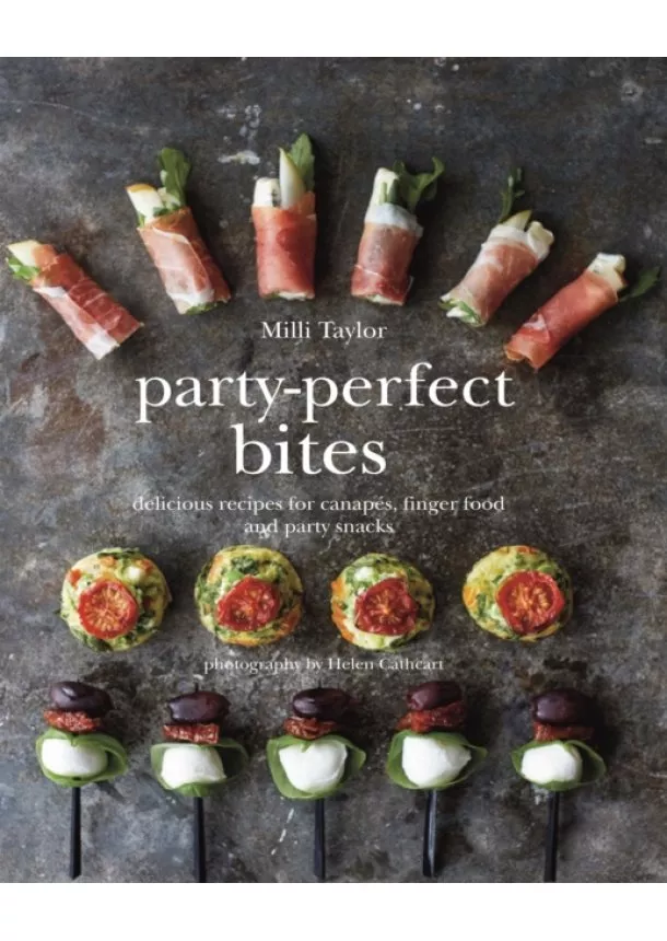 Milli Taylor - Party-Perfect Bites