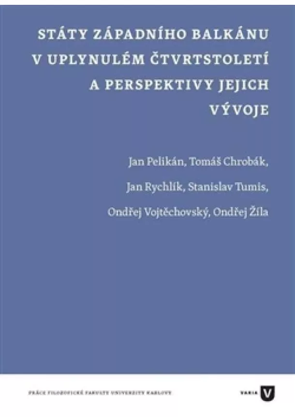 kolektiv - Státy západního Balkánu v uplynulém čtvrtstoletí a perspektivy jejich vývoje