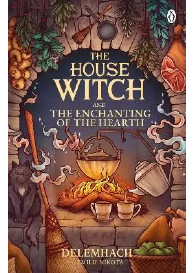 The House Witch and The Enchanting of the Hearth