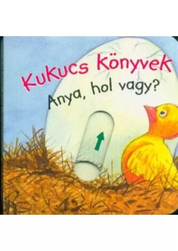 Leporelló - Kukucs könyvek - Anya, hol vagy?