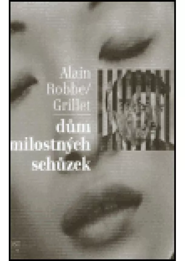 Alain Robbe-Grillet  - Dům milostných schůzek
