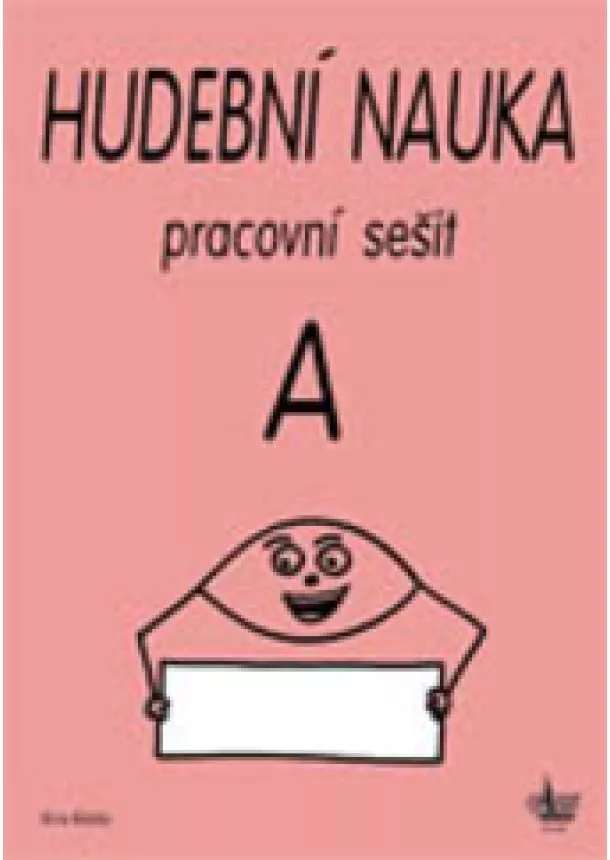 Kolektiv autorů - Hudební náuka A - Pracovní sešit