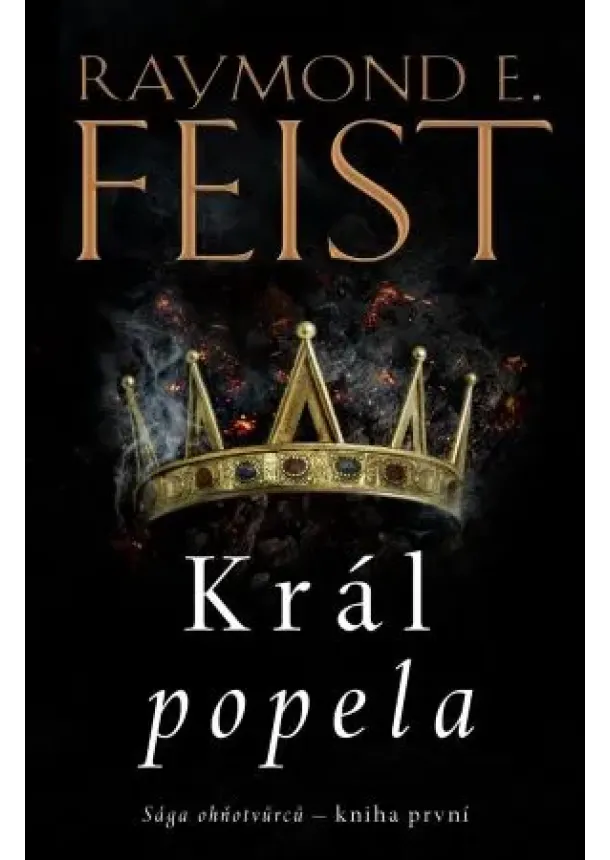Raymond E. Feist - Sága ohňotvůrců: Král popela
