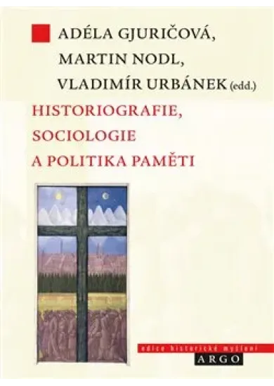 Historiografie, sociologie a politika paměti