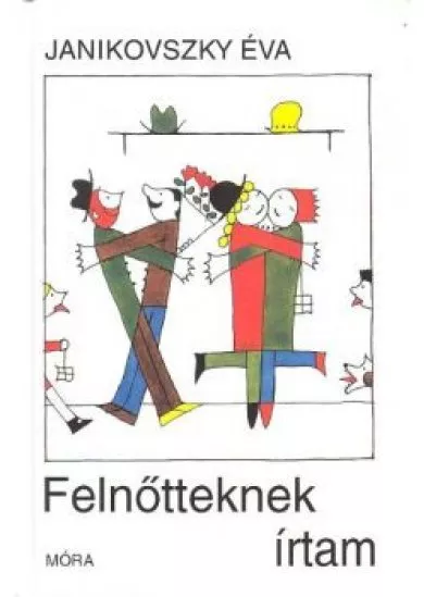 FELNŐTTEKNEK ÍRTAM (10. KIADÁS)