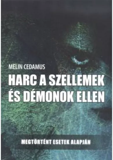 HARC A SZELLEMEK ÉS DÉMONOK ELLEN