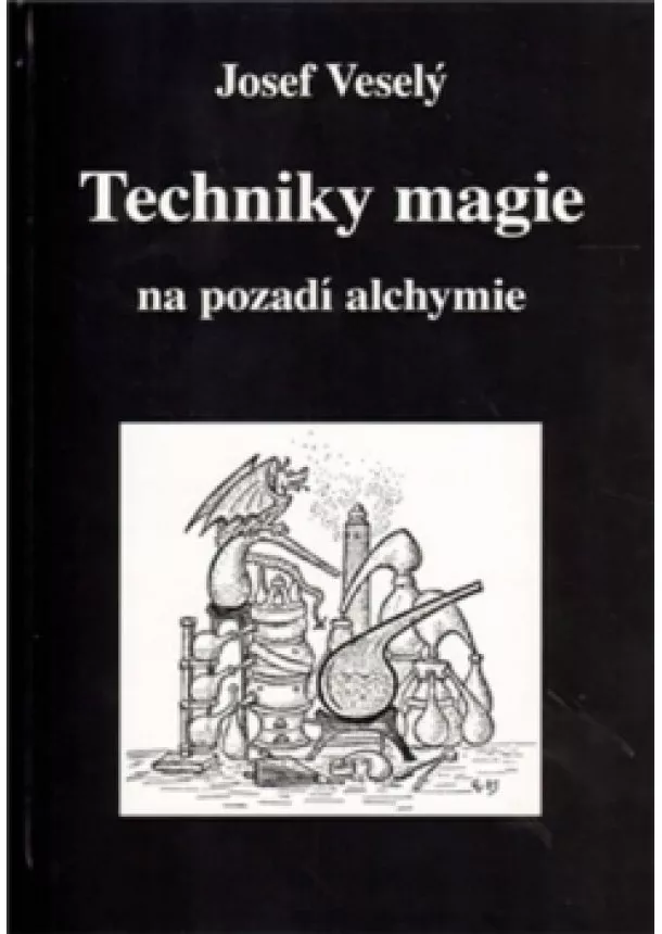 Aleš Veselý - Techniky magie na pozadí alchymie