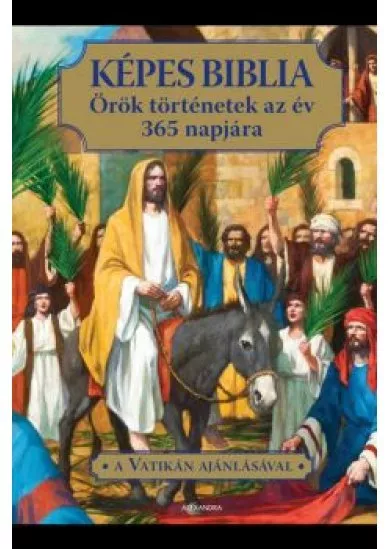 Képes Biblia - Örök történeket az év 365 napjára