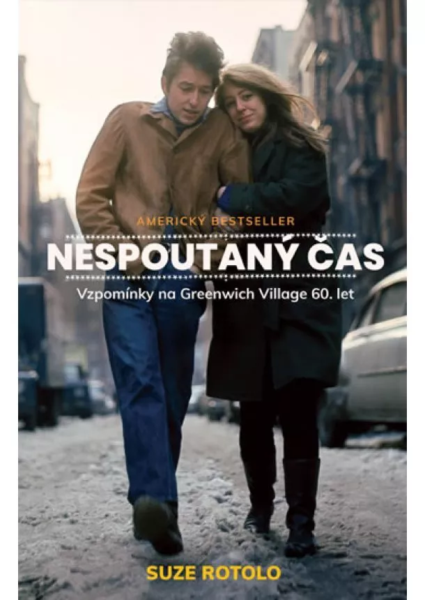 Suze Rotolo - Nespoutaný čas - Vzpomínky na Greenwich