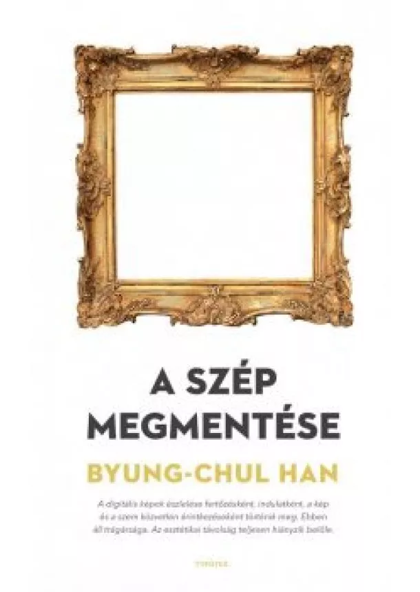 Byung-Chul Han - A szép megmentése