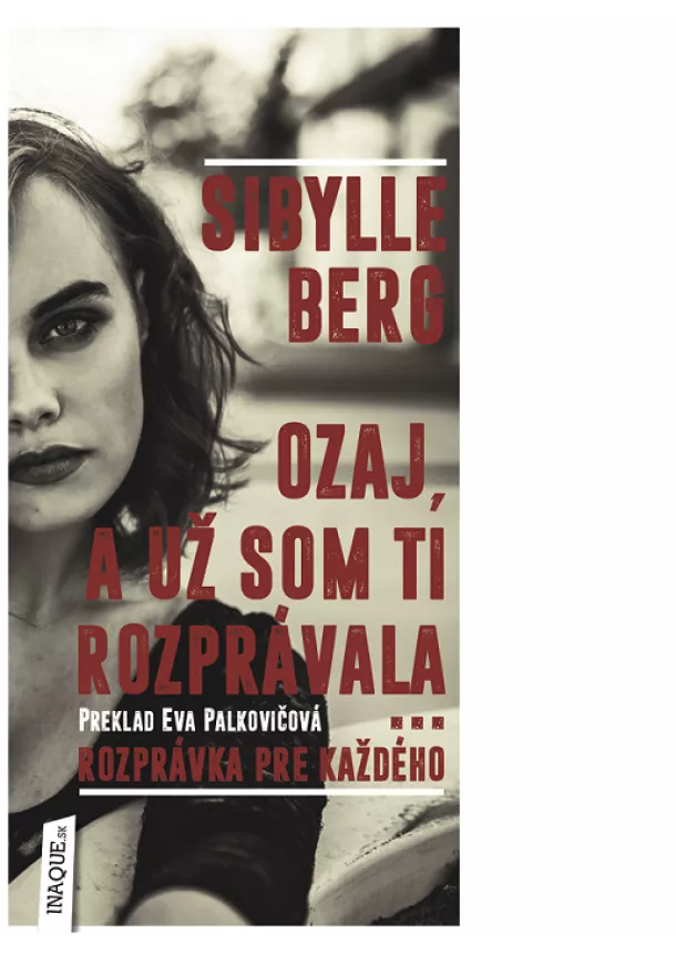 Sibylle Berg - Ozaj, a už som ti rozprávala... - Rozprávka pre každého