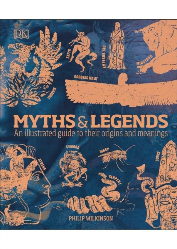 Philip Wilkinson - Myths and Legends