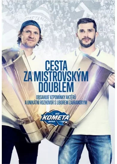 Cesta za mistrovským doublem - Obsahuje vzpomínky aktérů a unikátní rozhovor s Liborem Zábranským