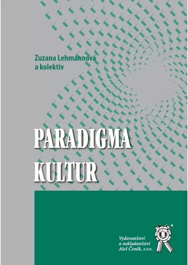 Zuzana Lehmannová a kolektív - Paradigma kultur