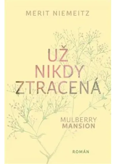 Už nikdy ztracená - Mulberry Mansion (2.díl)