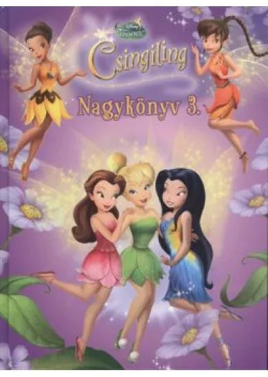CSINGILING NAGYKÖNYV 3. /DISNEY TÜNDÉREK