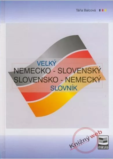 Veľký nemecko - slovenský a slovensko - nemecký slovník