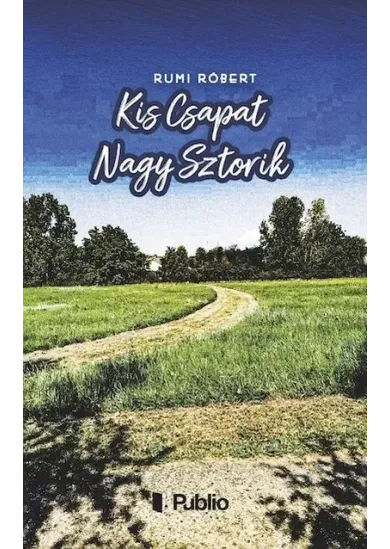 Kis Csapat Nagy Sztorik