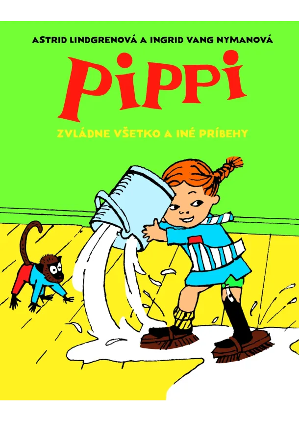 Astrid Lindgrenová - Pippi zvládne všetko a iné príbehy