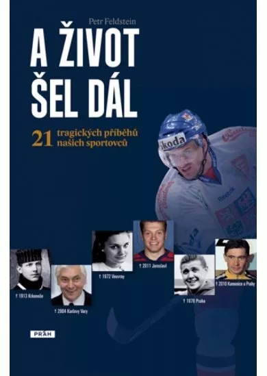A život šel dál - 21 tragických osudů českých sportovců