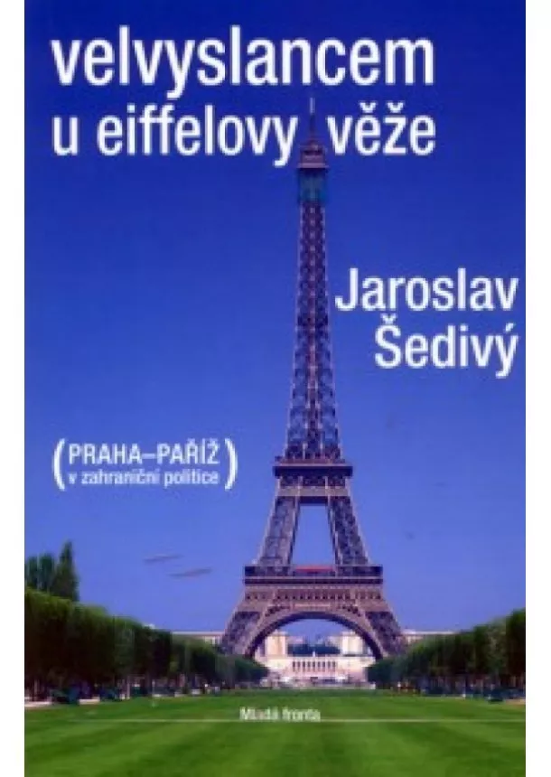 Jaroslav Šedivý - Velvyslancem u eiffelovy věže