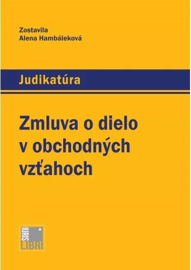 Zmluva o dielo v obchodných vzťahoch - Judikatúra