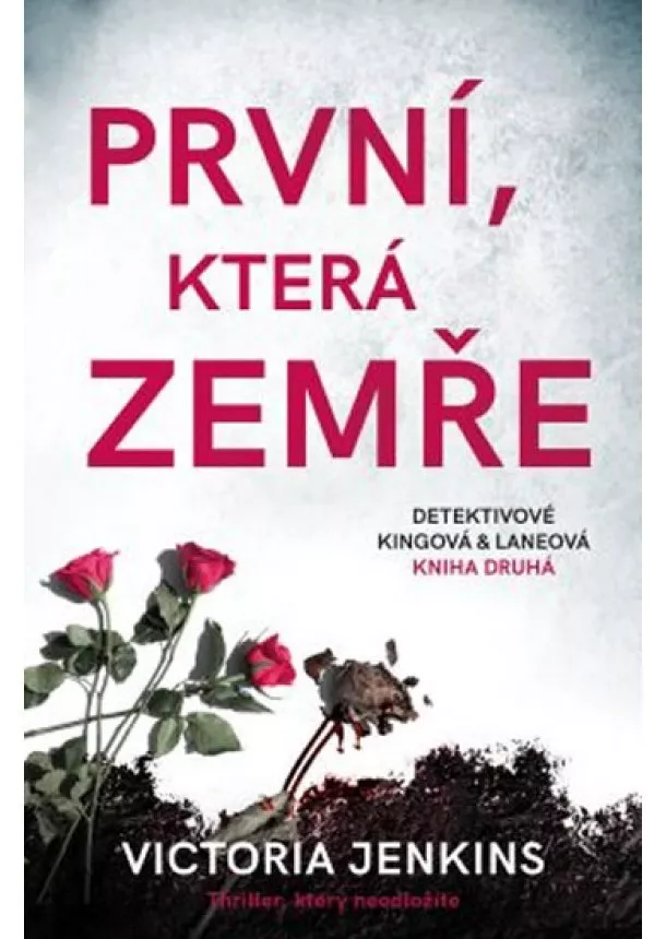 Victoria Jenkins - První, která zemře - Detektivové Kingová a Laneová, Kniha druhá