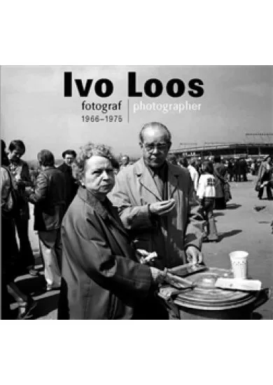 Ivo Loos - fotograf 1966-1975/photographer 1966-1975