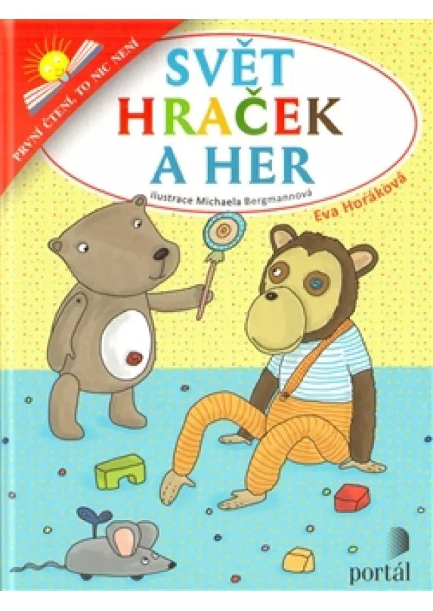 Eva Horáková - Svět hraček a her - První čtení, to nic není - První čtení, to nic není
