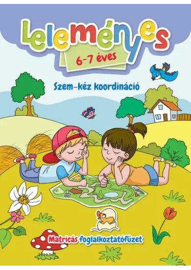 Leleményes 6-7 éves: Szem-kéz koordináció - Matricás foglalkoztatófüzet