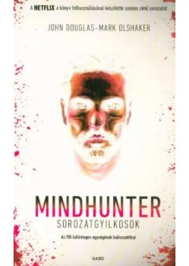 Mindhunter - Sorozatgyilkosok /Az FBI különleges egységének kulisszatitkai