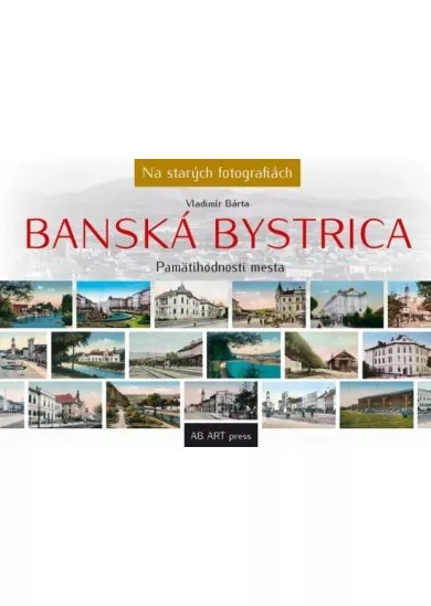Banská Bystrica - Pamätihodnosti mesta