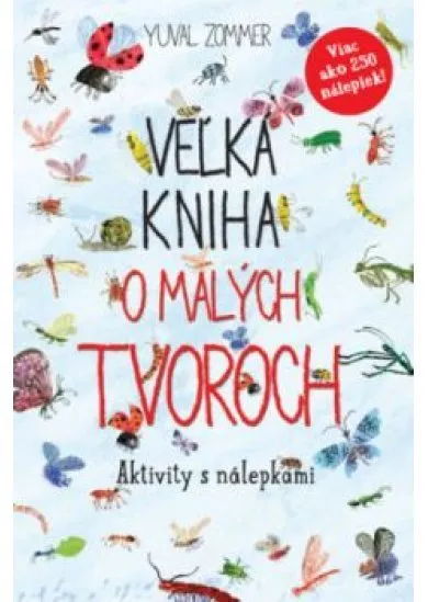 Veľká kniha o malých tvoroch - Aktivity s nálepkami