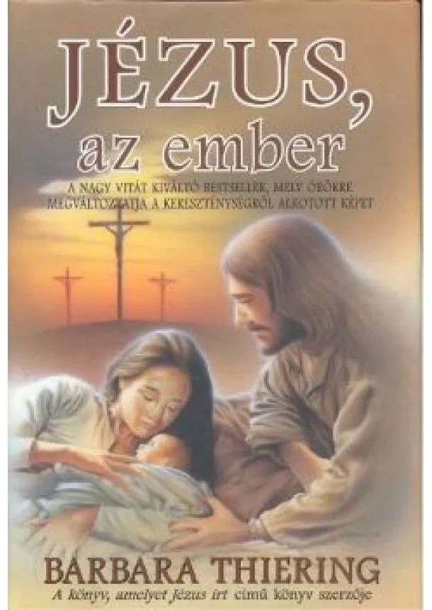 Barbara Thiering - JÉZUS, AZ EMBER