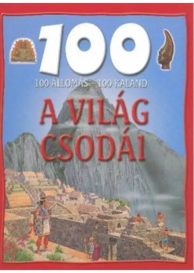 100 állomás - 100 kaland /A világ csodái