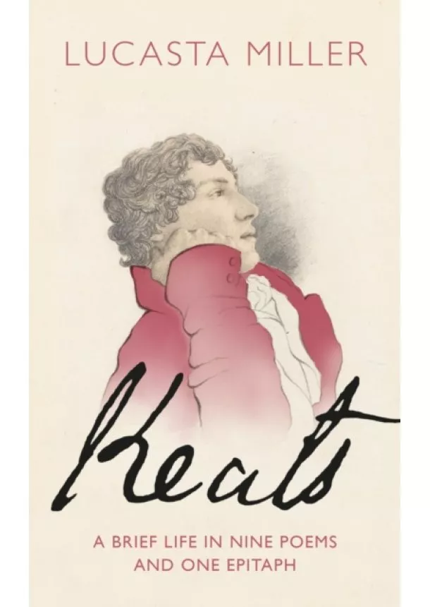 Lucasta Miller - Keats