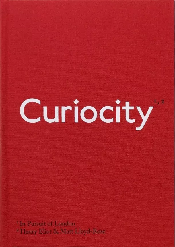 Henry Eliot, Matt Lloyd-Rose - Curiocity: The Alternative A-Z of London